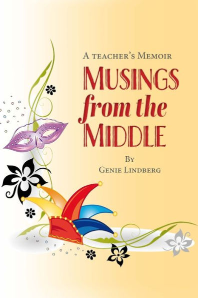 Musings from the Middle: A Teacher's Memoir
