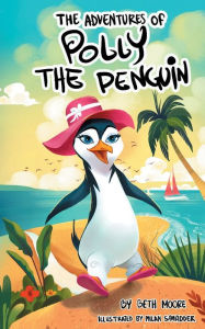 Free book to download for ipad The Adventures Of Polly The Penquin 9780578946924