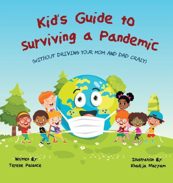 Kid's Guide to Surviving a Pandemic: (Without Driving Your Mom and Dad Crazy)