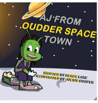 Title: AJ from Oudder Space Town, Author: Derek Lane