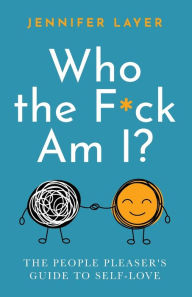 Search books free download Who the F*ck Am I?: The People Pleaser's Guide to Self-Love iBook PDB ePub by 