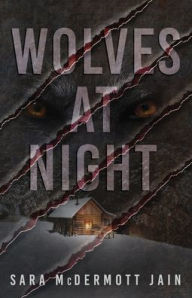 Title: Wolves at Night, Author: Sara McDermott Jain