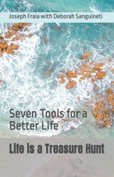 Life is a Treasure Hunt: Seven Tools for a Better Life