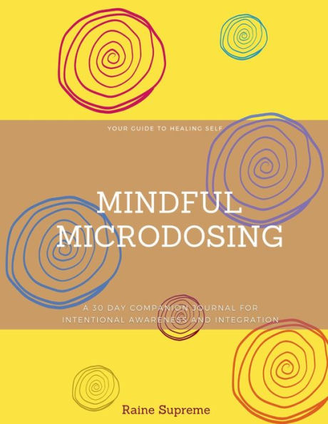 Mindful Microdosing: A companion journal for awareness, intention and integration