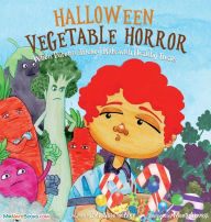 Title: Halloween Vegetable Horror Children's Book: When Parents Tricked Kids with Healthy Treats, Author: Gunter