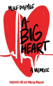 Title: A Big Heart, Author: Mike Papale