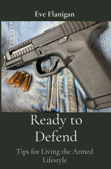 Ready to Defend: Tips for Living the Armed Lifestyle