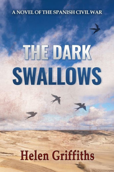 The Dark Swallows: A Novel of the Spanish Civil War