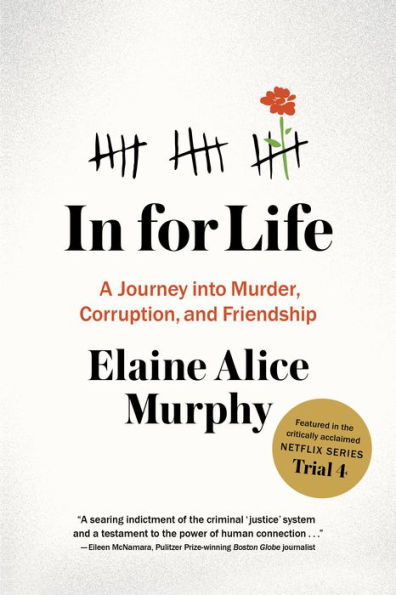 In For Life: A Journal Into Murder, Corruption, and Friendship