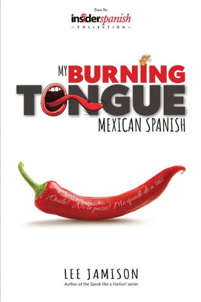 My Burning Tongue: Mexican Spanish