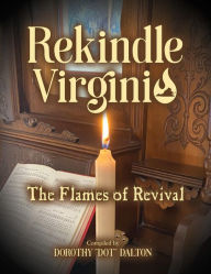 Title: Rekindle Virginia - The Flames of Revival, Author: Dorothy Dalton