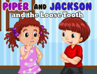 Title: Piper & Jackson & The Loose Tooth, Author: Alisha Clayson