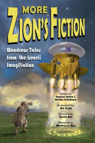 Download ebook from google books mac os More Zion's Fiction: Wondrous Tales from the Israeli ImagiNation  (English literature)