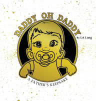 Title: Daddy Oh Daddy, Author: LA Long