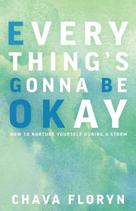 Chava Floryn discusses and signs EVERYTHING'S GOING TO BE OKAY: HOW TO NURTURE YOURSELF DURING A STORM