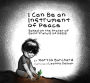 I Can Be an Instrument of Peace: Based on the Prayer of Saint Francis of Assisi