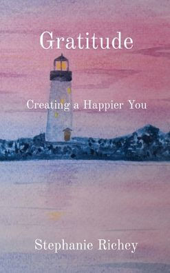 Gratitude: Creating a Happier You
