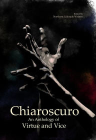 Title: Chiaroscuro: An Anthology of Virtue & Vice, Author: Bonnie McKnight