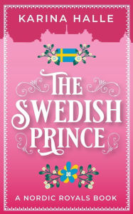 Title: The Swedish Prince, Author: Karina Halle