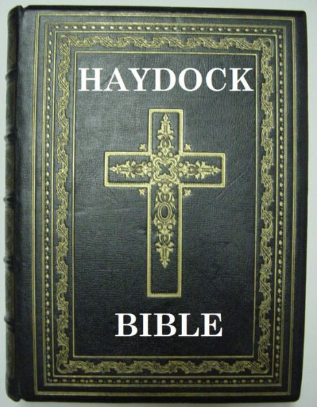 The Holy Bible with Notes, Critical, Historical, and Explanatory, Selected from the most eminent commentators and critics