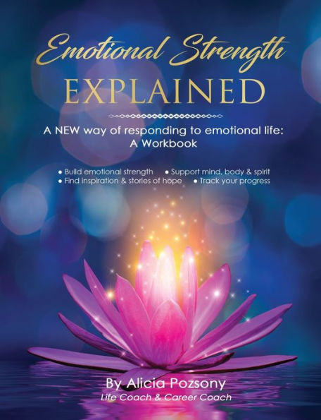 Emotional Strength Explained: a New Way of Responding to Life: Workbook