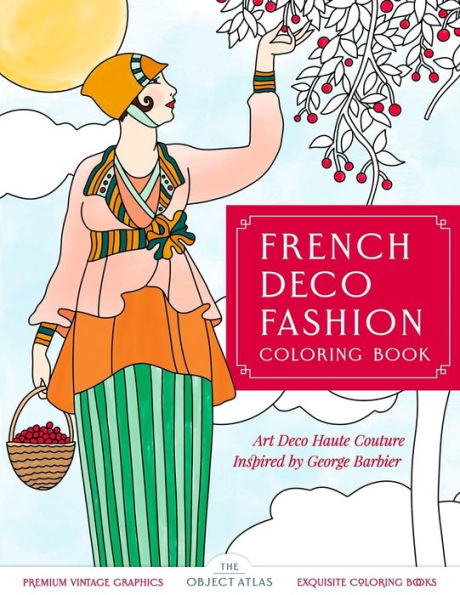 French Deco Fashion Coloring Book: Art Deco Haute Couture Inspired by George Barbier