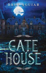 Title: Gatehouse, Author: Bree Aguiar