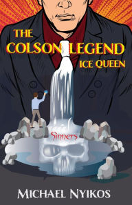 Title: The Colson Legend: Ice Queen, Author: Michael Nyikos
