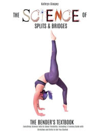 English free audio books download The Science of Splits and Bridges: The Bender's Textbook