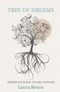 Title: Tree of Dreams, Author: Laura Resau