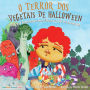 Halloween Vegetable Horror Children's Book (Portuguese): When Parents Tricked Kids with Healthy Treats