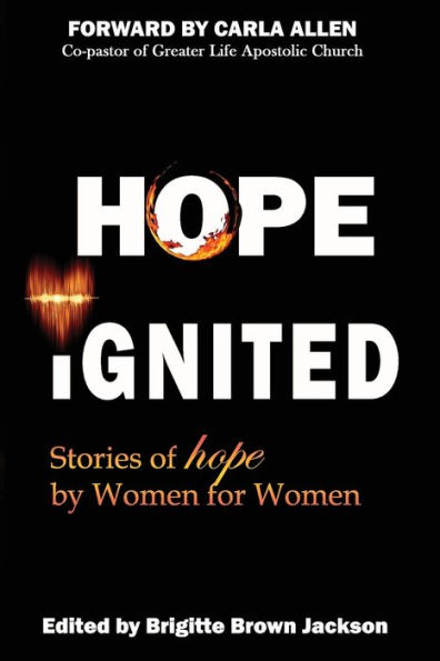 Hope Ignited: Stories of Hope By Women For Women