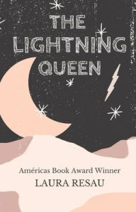 Title: The Lightning Queen, Author: Laura Resau