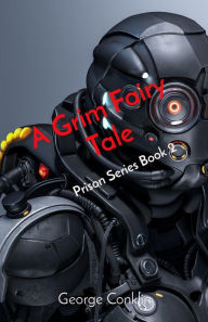 Title: A Grim Fairy Tale: Prison Series Book 2, Author: George Conklin