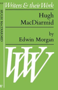 Title: Hugh MacDiarmid, Author: Edwin Morgan