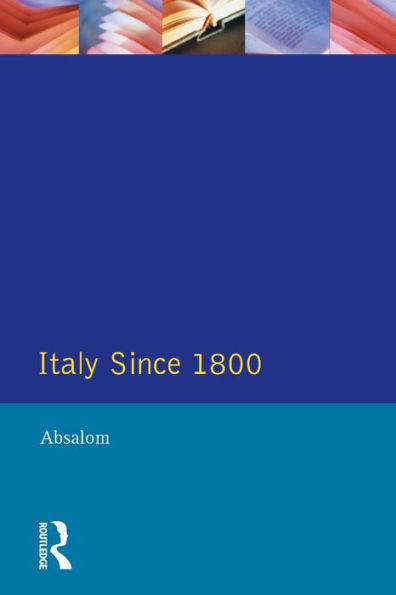 Italy Since 1800: A Nation in the Balance? / Edition 1