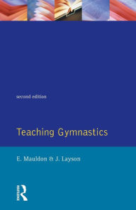 Title: Teaching Gymnastics, Author: E. Mauldon