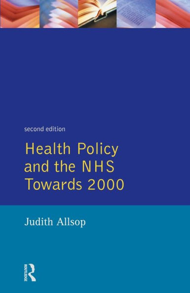 Health Policy and the NHS: Towards 2000