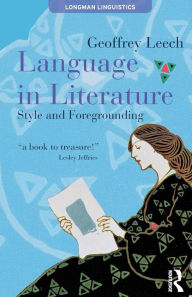 Title: Language in Literature: Style and Foregrounding, Author: Geoffrey Leech