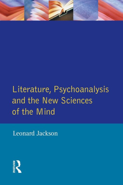 Literature, Psychoanalysis and the New Sciences of Mind