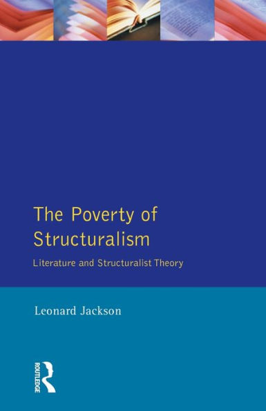 The Poverty of Structuralism: Literature and Structuralist Theory
