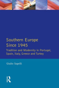 Title: Southern Europe: Politics, Society and Economics Since 1945, Author: Giulio Sapelli