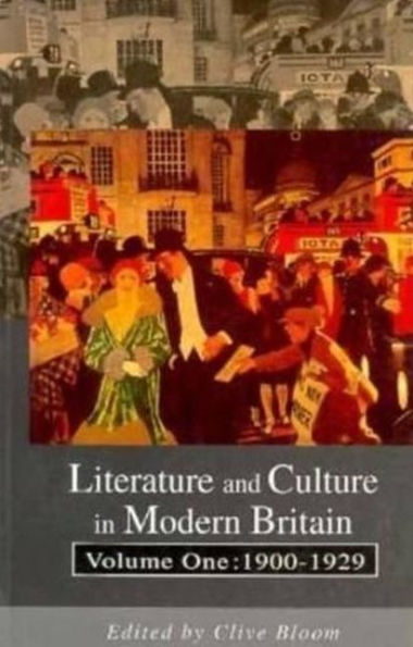Literature and Culture in Modern Britain: Volume 1: 1900-1929 / Edition 1