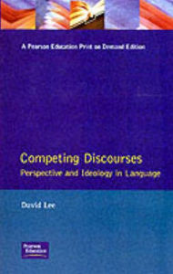 Title: Competing Discourses: Perspective and Ideology in Language / Edition 1, Author: David Lee