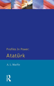 Title: Ataturk / Edition 1, Author: Alexander Lyon Macfie