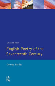 Title: English Poetry of the Seventeenth Century, Author: George Parfitt