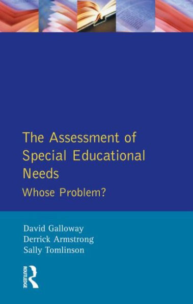 The Assessment of Special Educational Needs: Whose Problem?