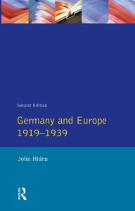 Title: Germany and Europe 1919-1939 / Edition 2, Author: John Hiden