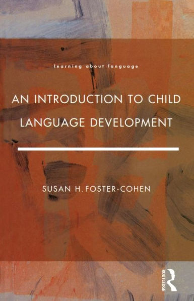 An Introduction to Child Language Development / Edition 1