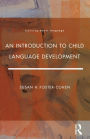 An Introduction to Child Language Development / Edition 1